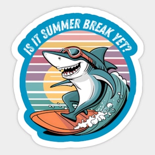 Funny Shark Out Of School Quote Is It Summer Break Yet Sticker